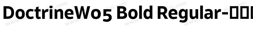 DoctrineW05 Bold Regular字体转换